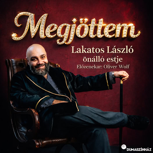 Dumaszínház: Megjöttem – Lakatos László önálló estje – 2026. május 16.
