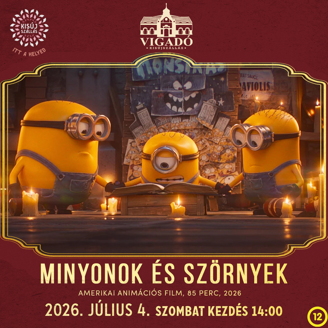 Minyonok és szörnyek – 2026. július 4.