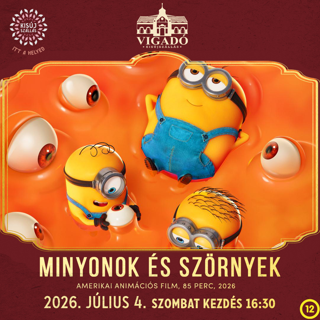 Minyonok és szörnyek – 2026. július 4.