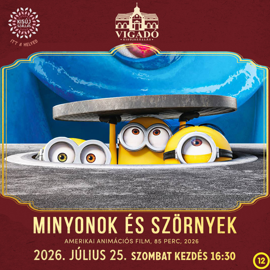 Minyonok és szörnyek – 2026. július 25.